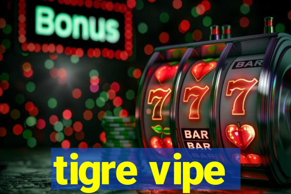 tigre vipe